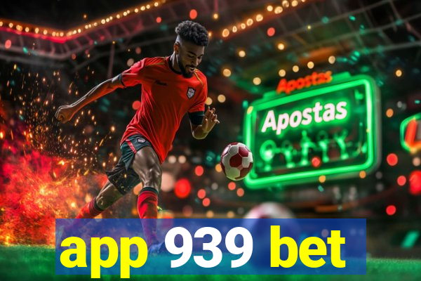 app 939 bet